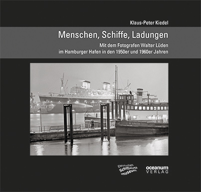 Kiedel, Klaus-Peter: Menschen, Schiffe, Ladungen